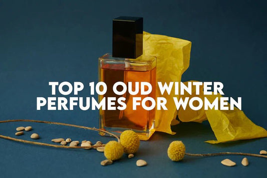 TOP 10 OUD WINTER PERFUMES FOR WOMEN - LONG-LASTING SCENTS TO WARM YOUR SEASON - Aroma Shimmers Enterprises